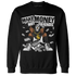 Reverse Oreo 6s Sweatshirt Match Make Money Not Friends - NastyJamz