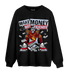 Cherry 11s Sweatshirt Match Make Money Not Friends - NastyJamz