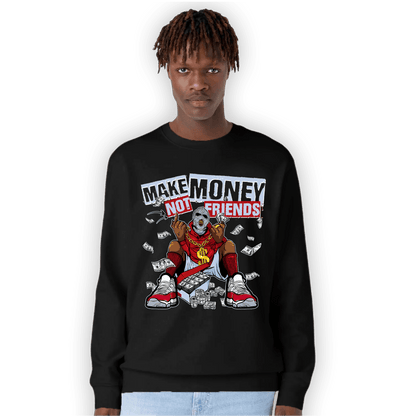 Cherry 11s Sweatshirt Match Make Money Not Friends - NastyJamz