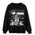 Blue Grey 13s Sweatshirt Match Make Money Not Friends - NastyJamz