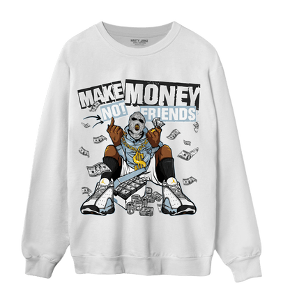 Blue Grey 13s Sweatshirt Match Make Money Not Friends - NastyJamz