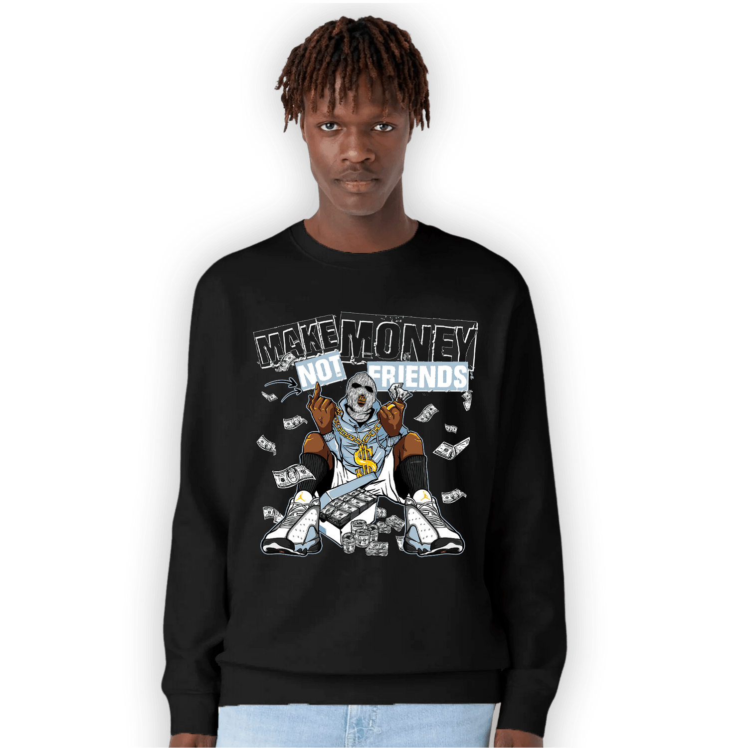 Blue Grey 13s Sweatshirt Match Make Money Not Friends - NastyJamz