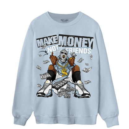 Blue Grey 13s Sweatshirt Match Make Money Not Friends - NastyJamz