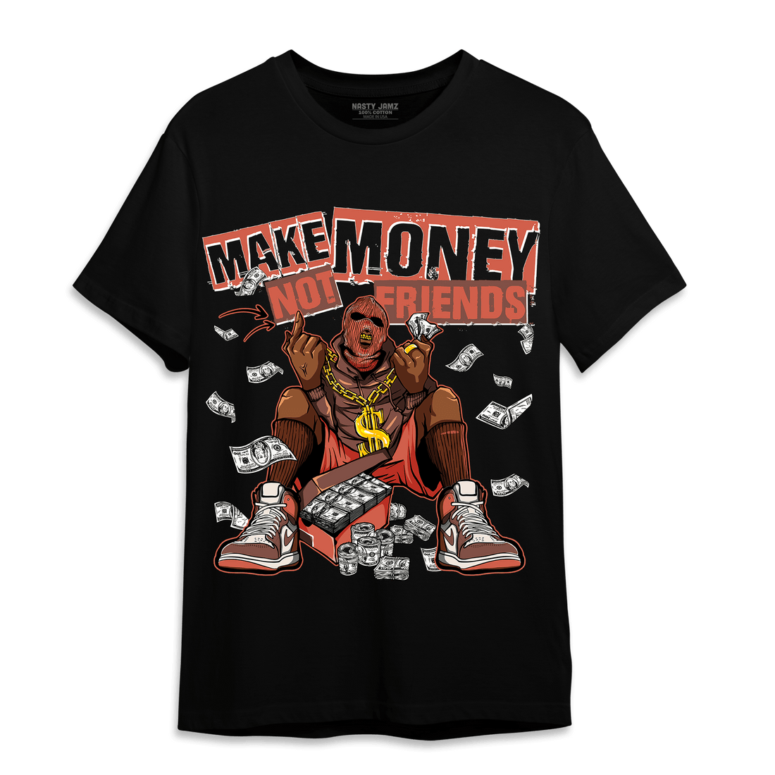 High OG Dusted Clay 1s T Shirt Match Make Money Not Friends - NastyJamz