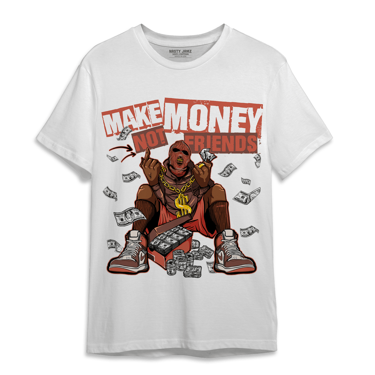 High OG Dusted Clay 1s T Shirt Match Make Money Not Friends - NastyJamz