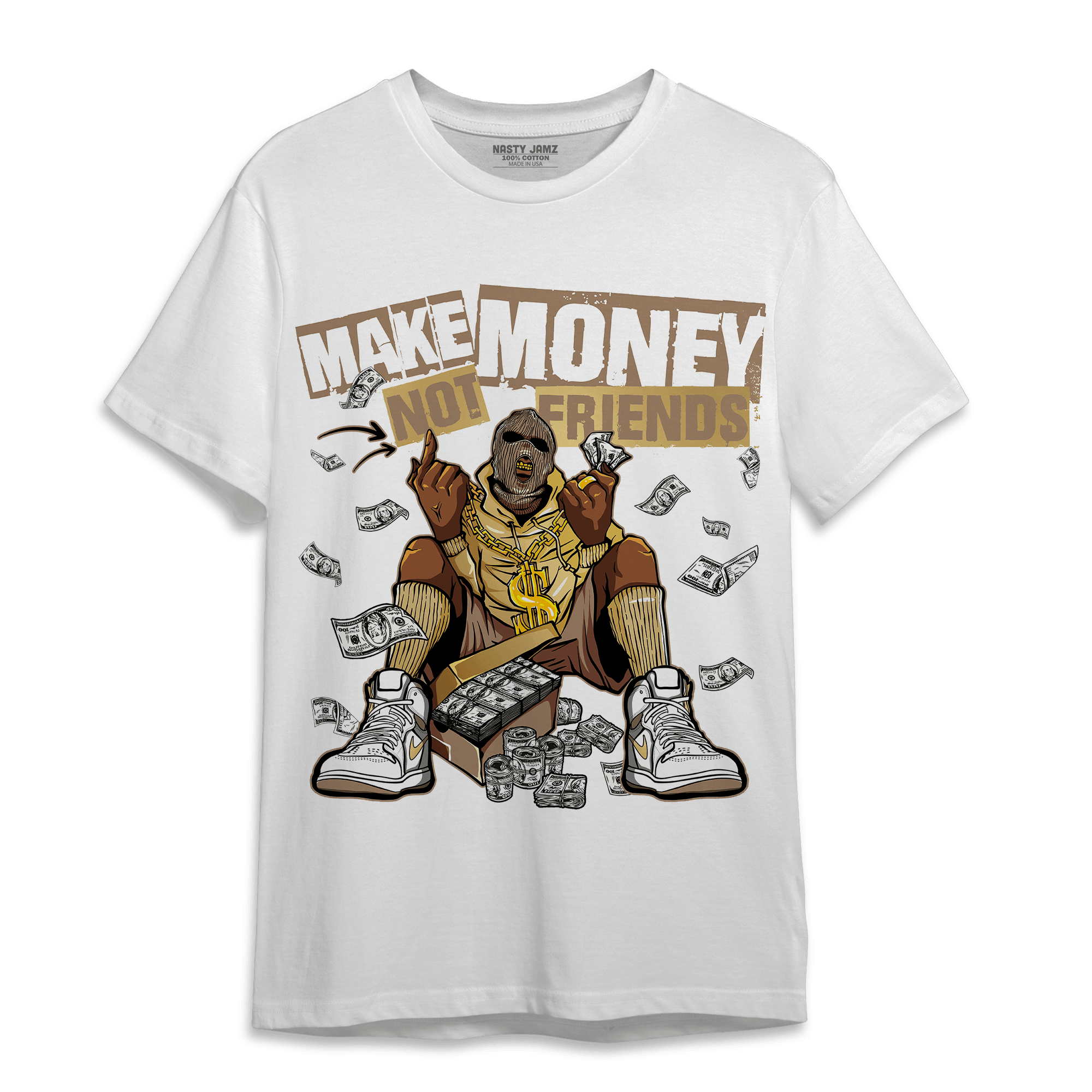 High OG Metallic Gold 1s T Shirt Match Make Money Not Friends - NastyJamz