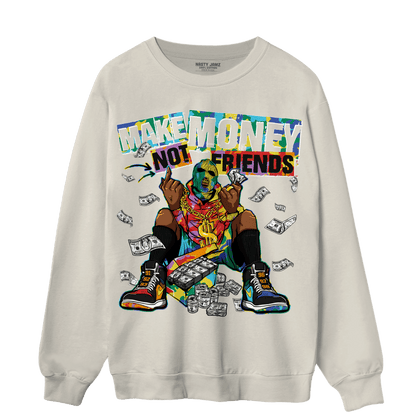 Mid GS Six Championships 1s Sweatshirt Match Make Money Not Friends - NastyJamz