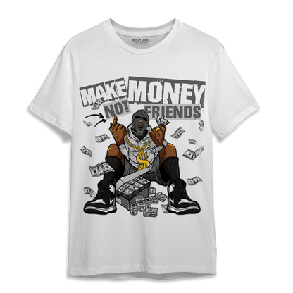 Retro High OG Black White 1s T Shirt Match Make Money Not Friends - NastyJamz