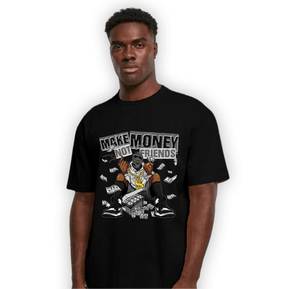 Retro High OG Black White 1s T Shirt Match Make Money Not Friends - NastyJamz