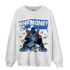 University Blue Toe 1s Sweatshirt Match Make Money Not Friends - NastyJamz
