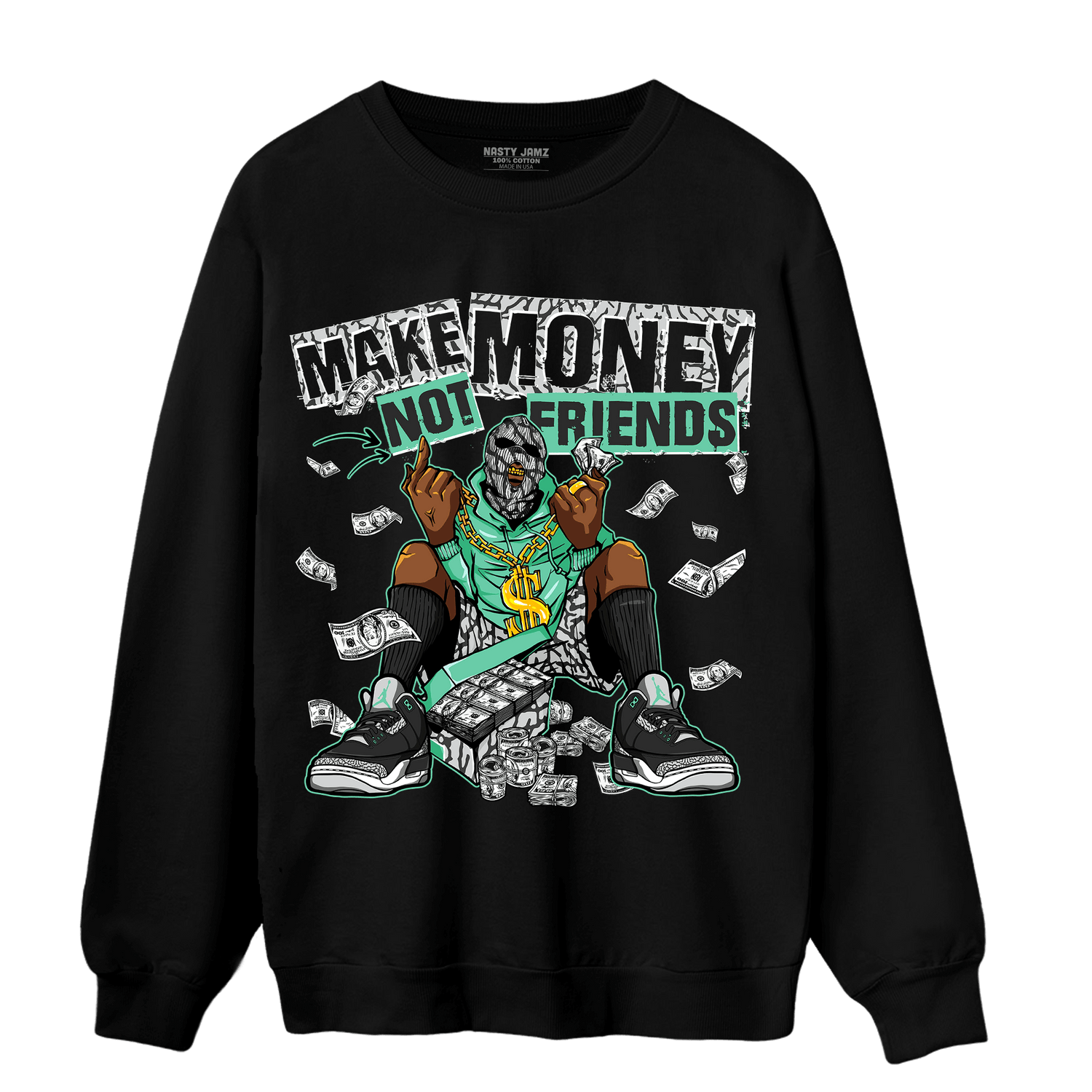 Green Glow 3s Sweatshirt Match Make Money Not Friends - NastyJamz