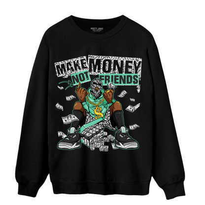 Green Glow 3s Sweatshirt Match Make Money Not Friends - NastyJamz