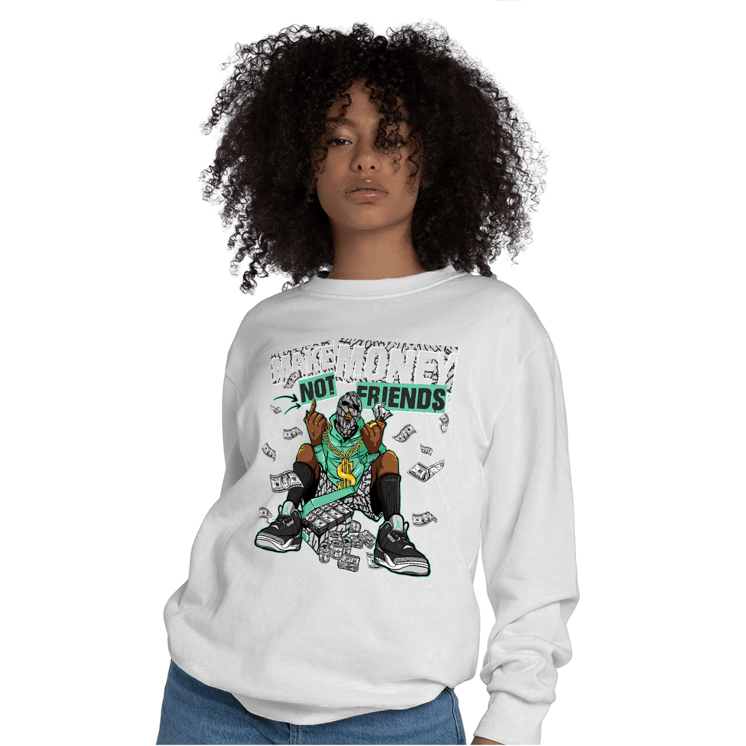 Green Glow 3s Sweatshirt Match Make Money Not Friends - NastyJamz