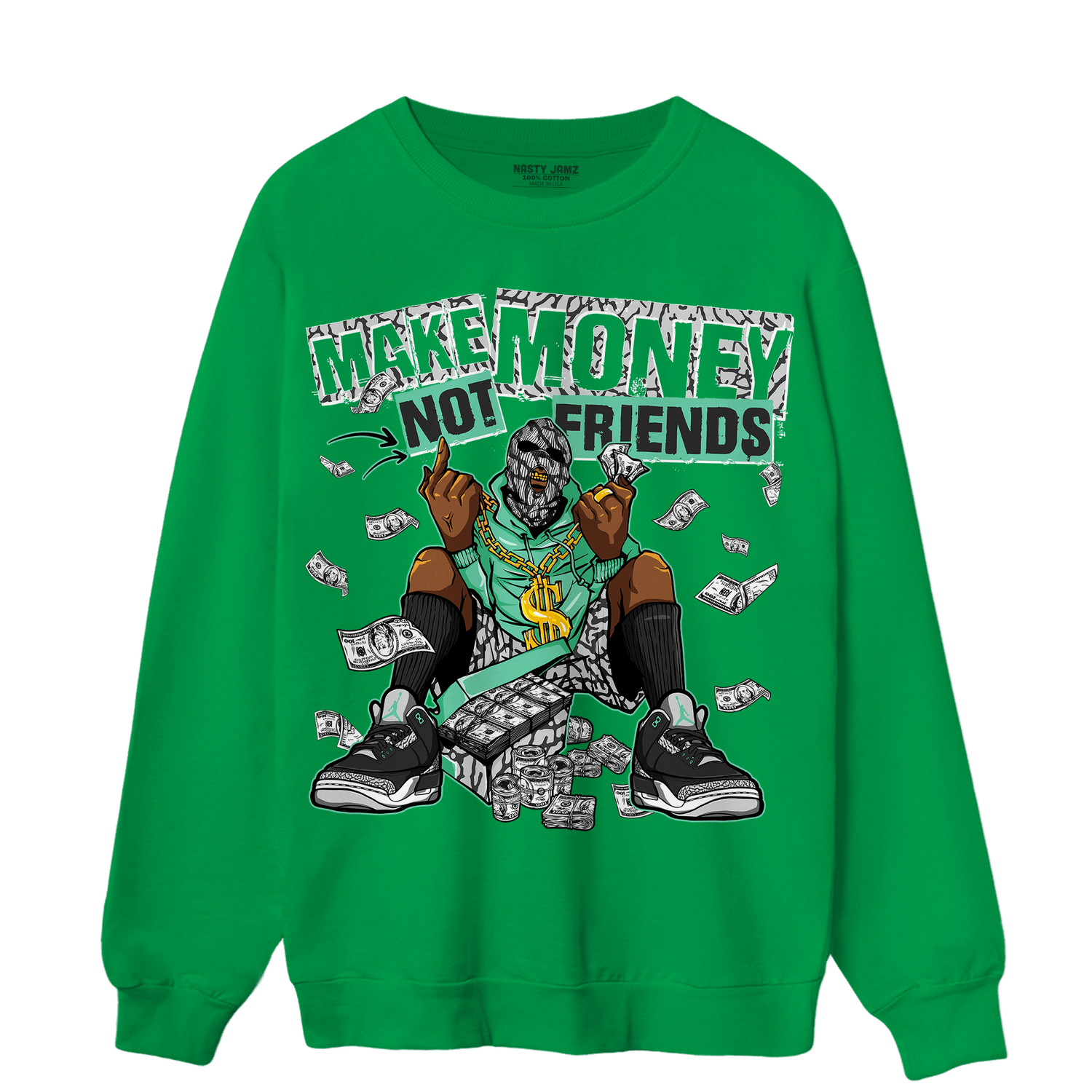 Green Glow 3s Sweatshirt Match Make Money Not Friends - NastyJamz