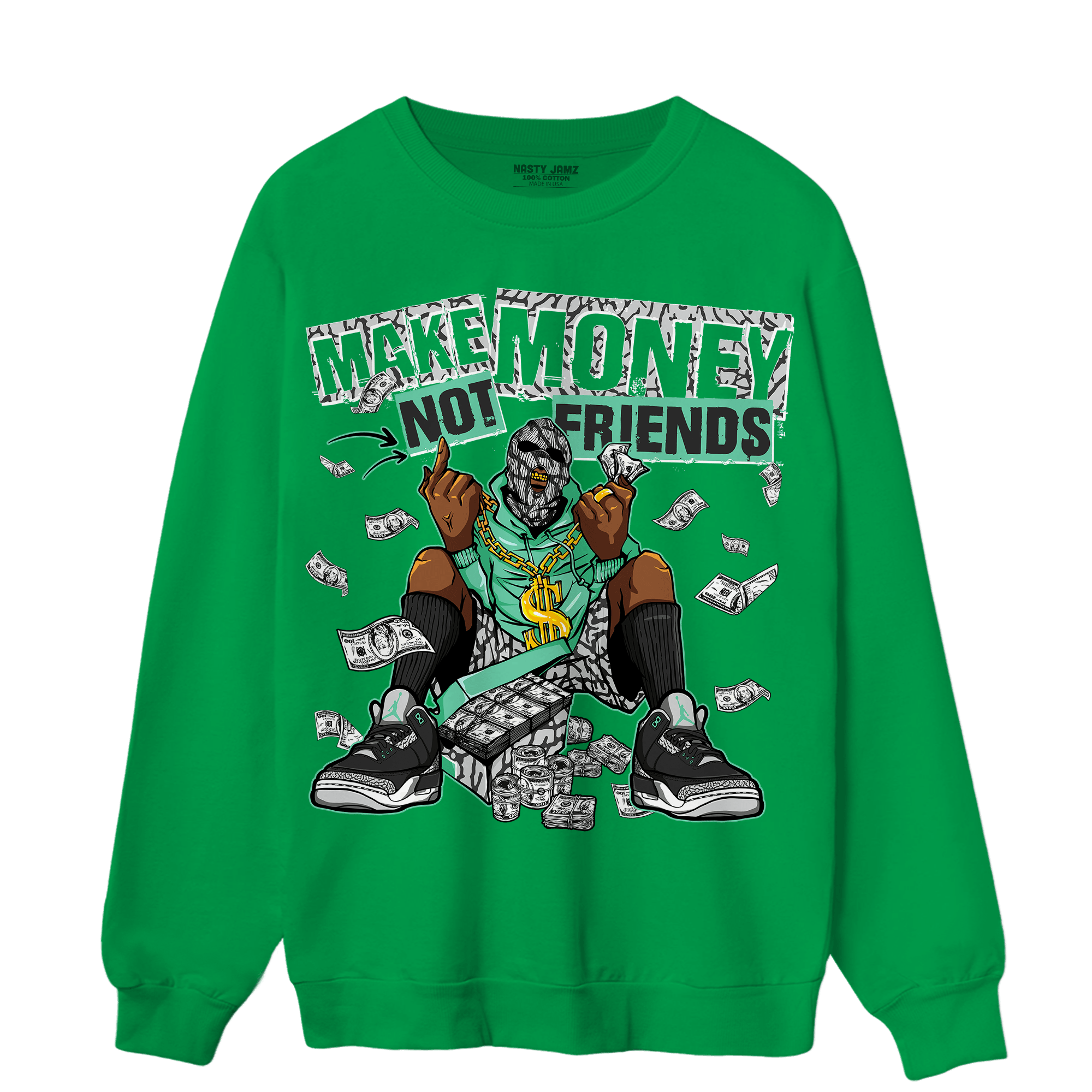 Green Glow 3s Sweatshirt Match Make Money Not Friends - NastyJamz