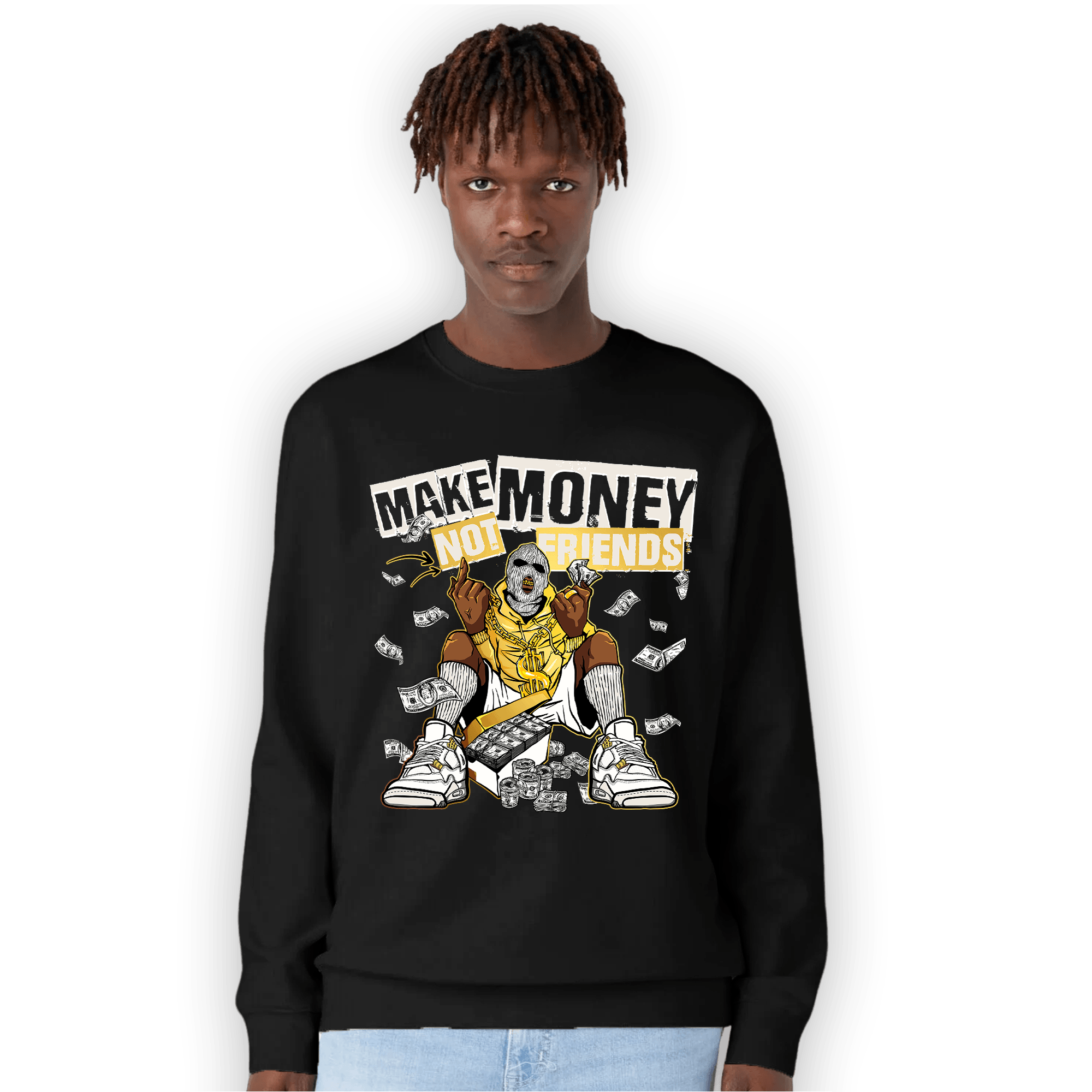 Sail 4s Sweatshirt Match Make Money Not Friends - NastyJamz
