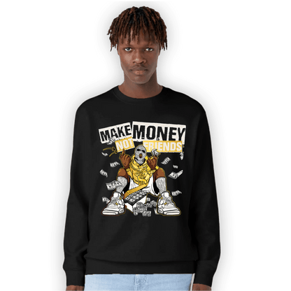 Sail 4s Sweatshirt Match Make Money Not Friends - NastyJamz