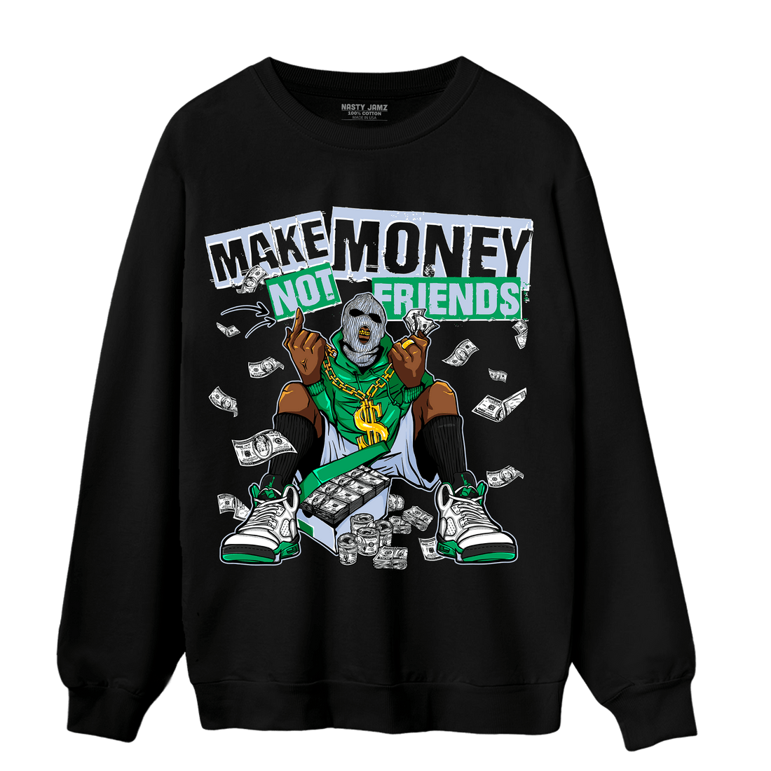 Lucky Green 5s Sweatshirt Match Make Money Not Friends - NastyJamz