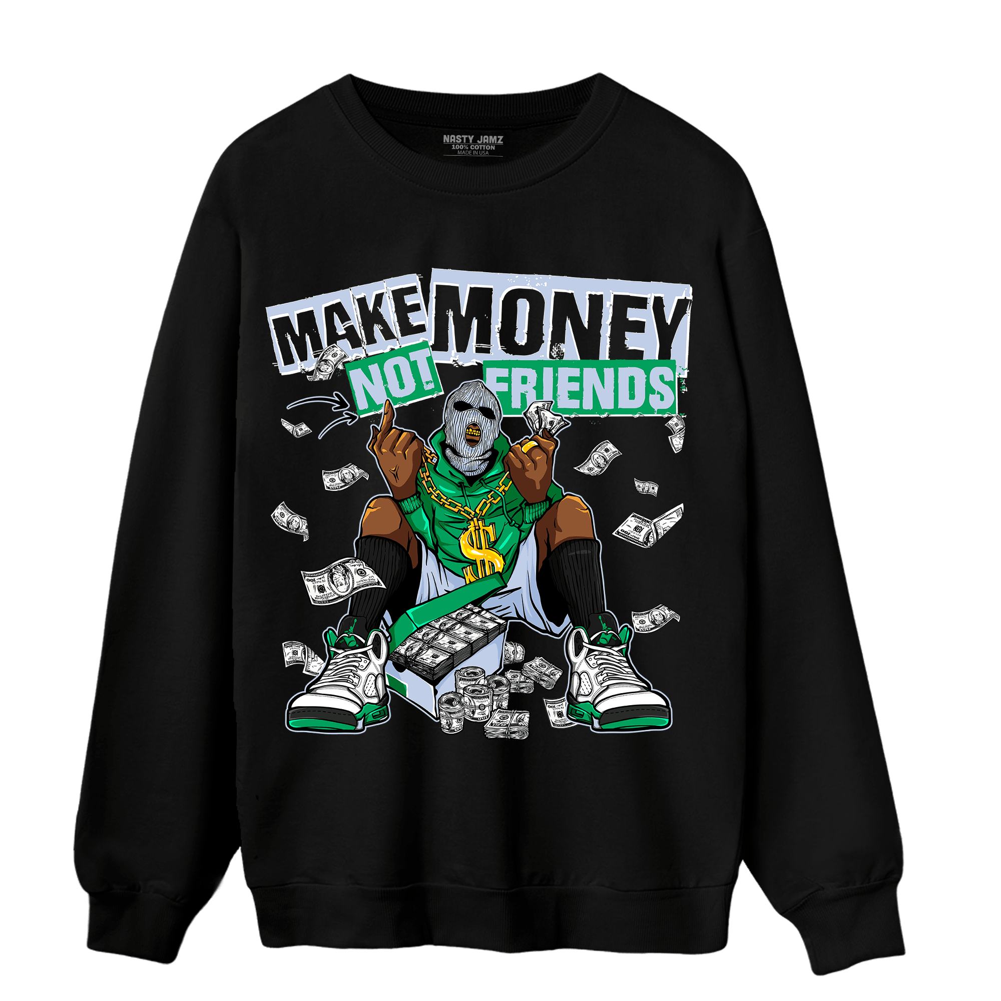 Lucky Green 5s Sweatshirt Match Make Money Not Friends - NastyJamz