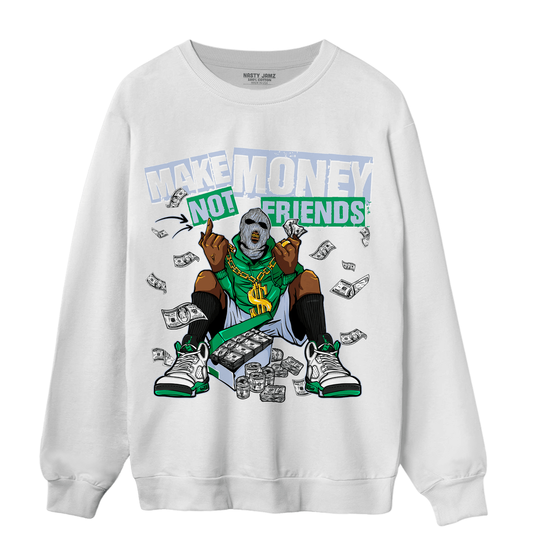 Lucky Green 5s Sweatshirt Match Make Money Not Friends - NastyJamz