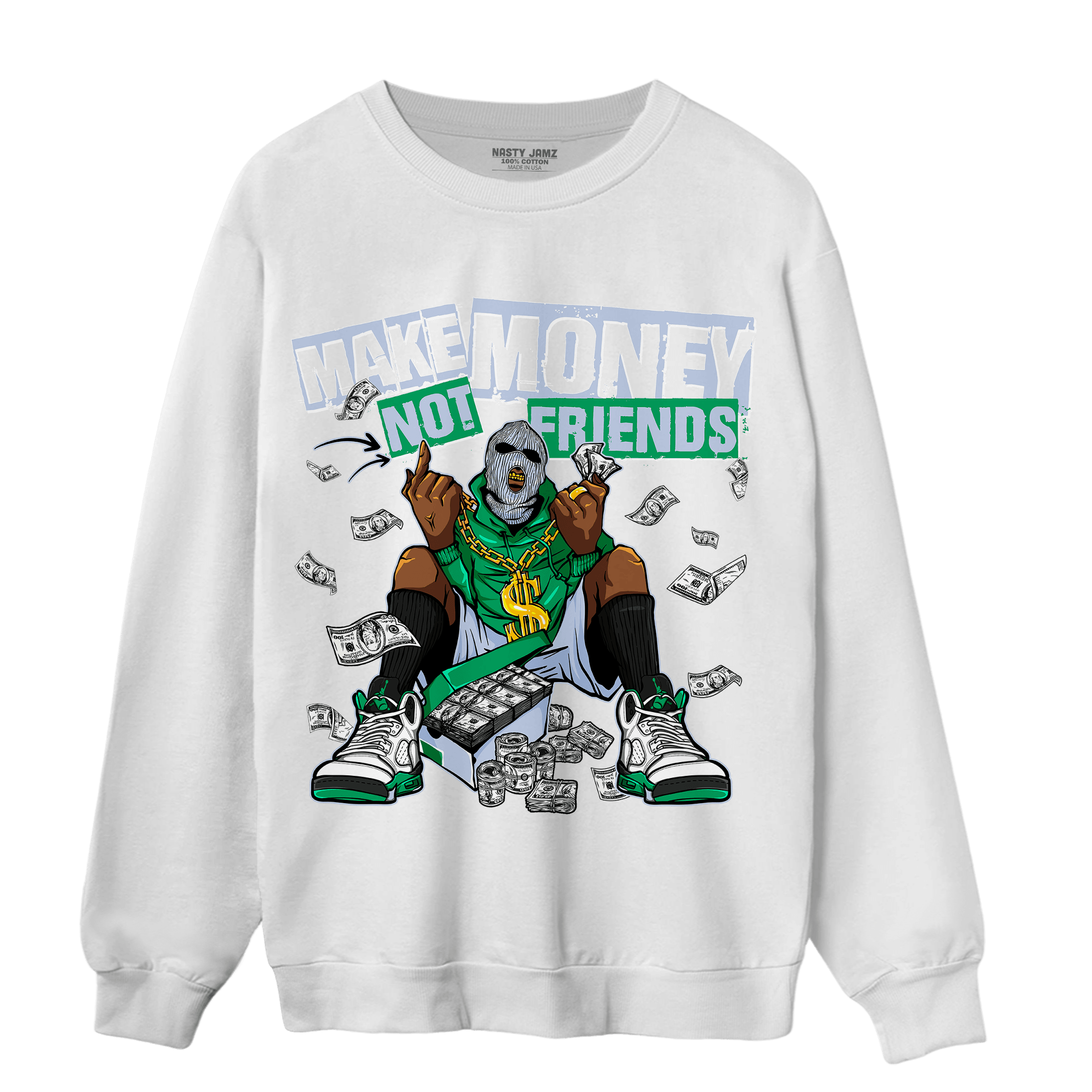 Lucky Green 5s Sweatshirt Match Make Money Not Friends - NastyJamz