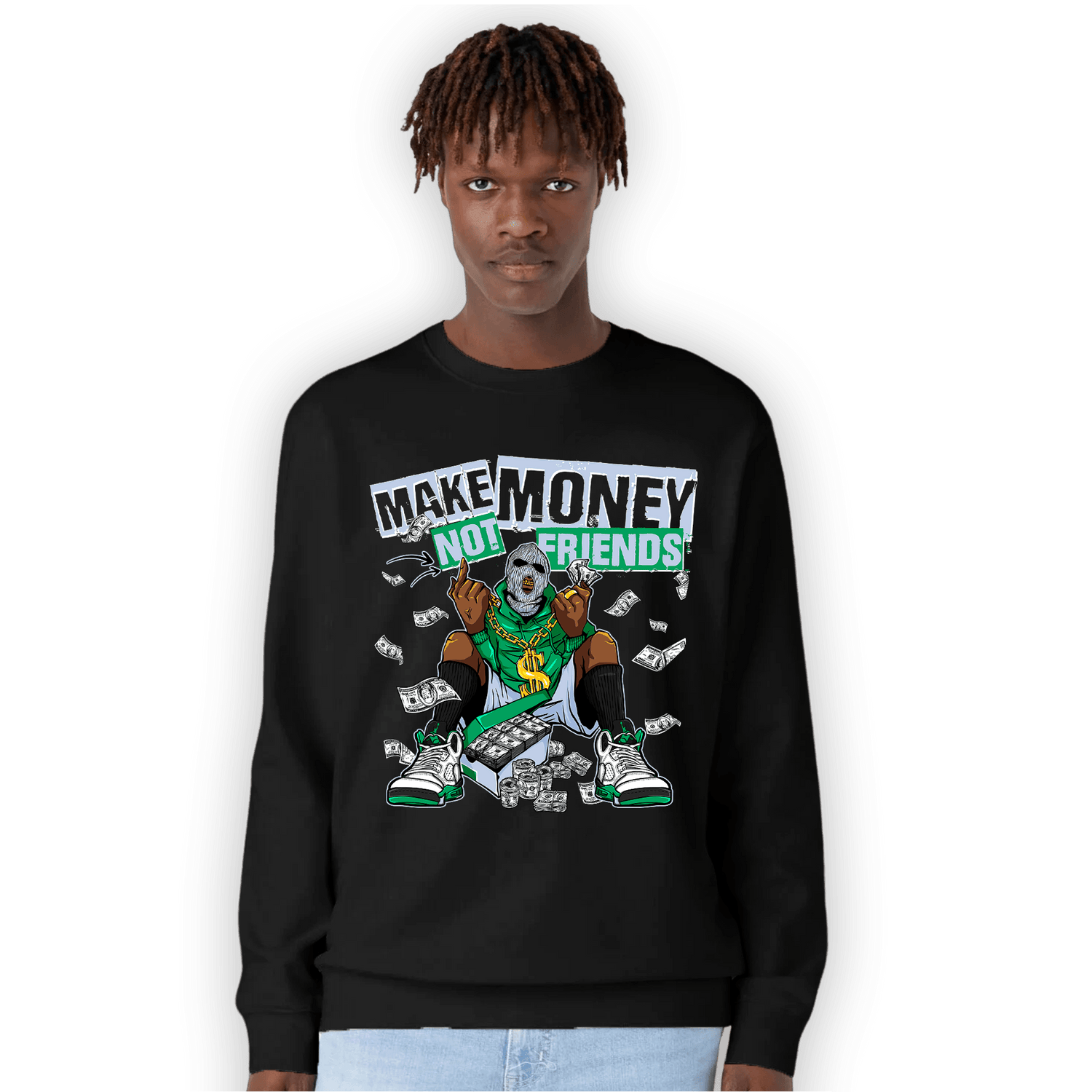 Lucky Green 5s Sweatshirt Match Make Money Not Friends - NastyJamz