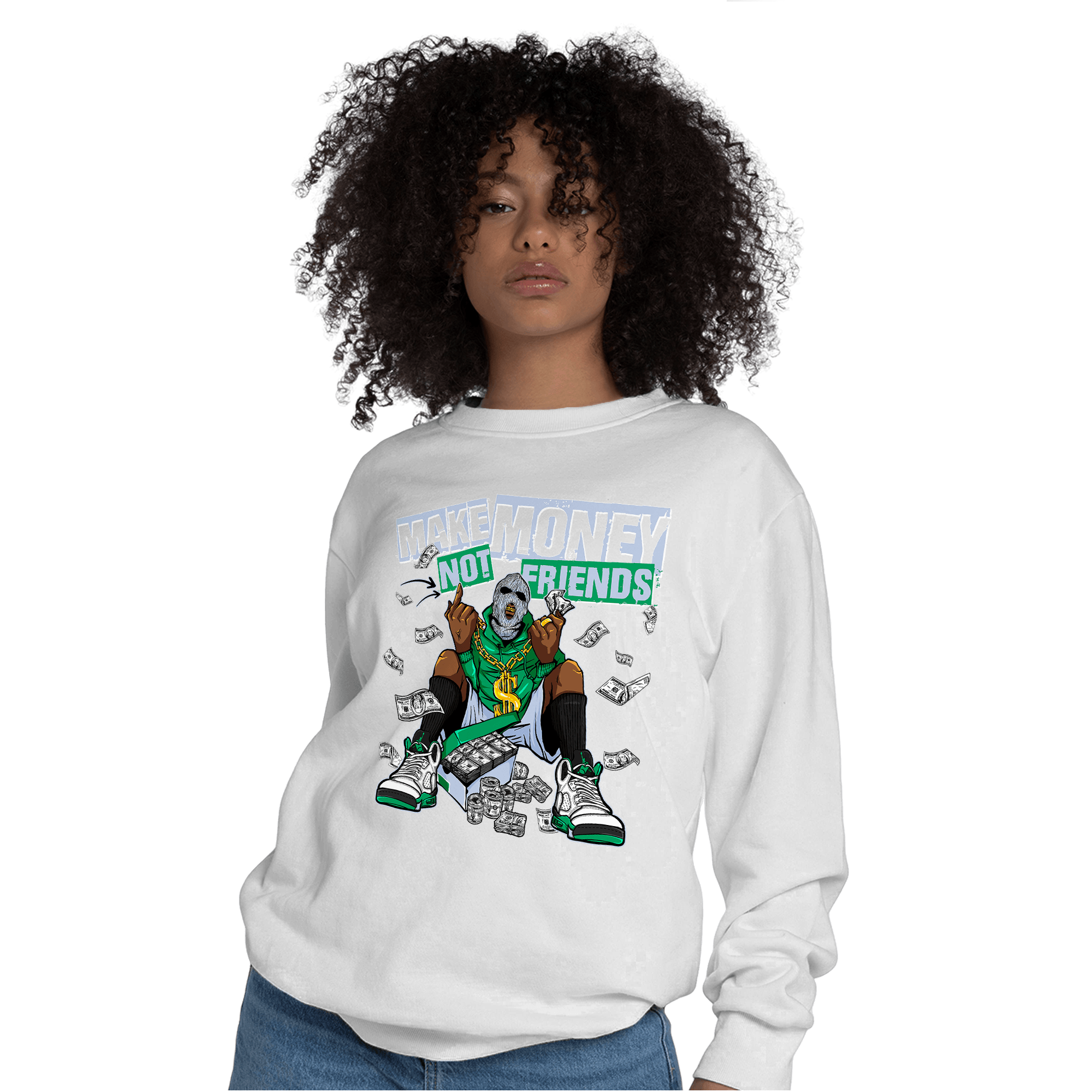 Lucky Green 5s Sweatshirt Match Make Money Not Friends - NastyJamz