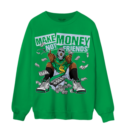 Lucky Green 5s Sweatshirt Match Make Money Not Friends - NastyJamz