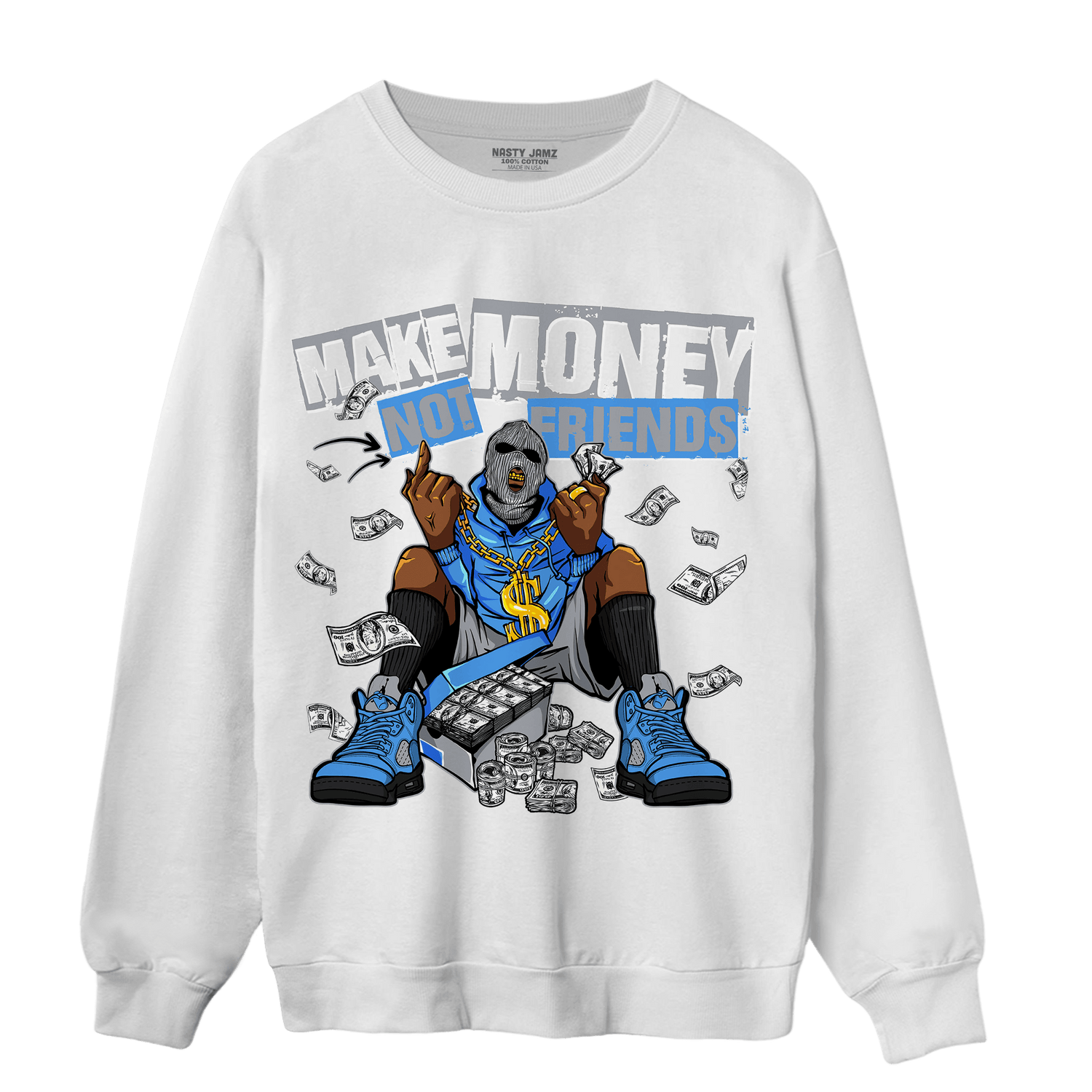 University Blue 5s Sweatshirt Match Make Money Not Friends - NastyJamz