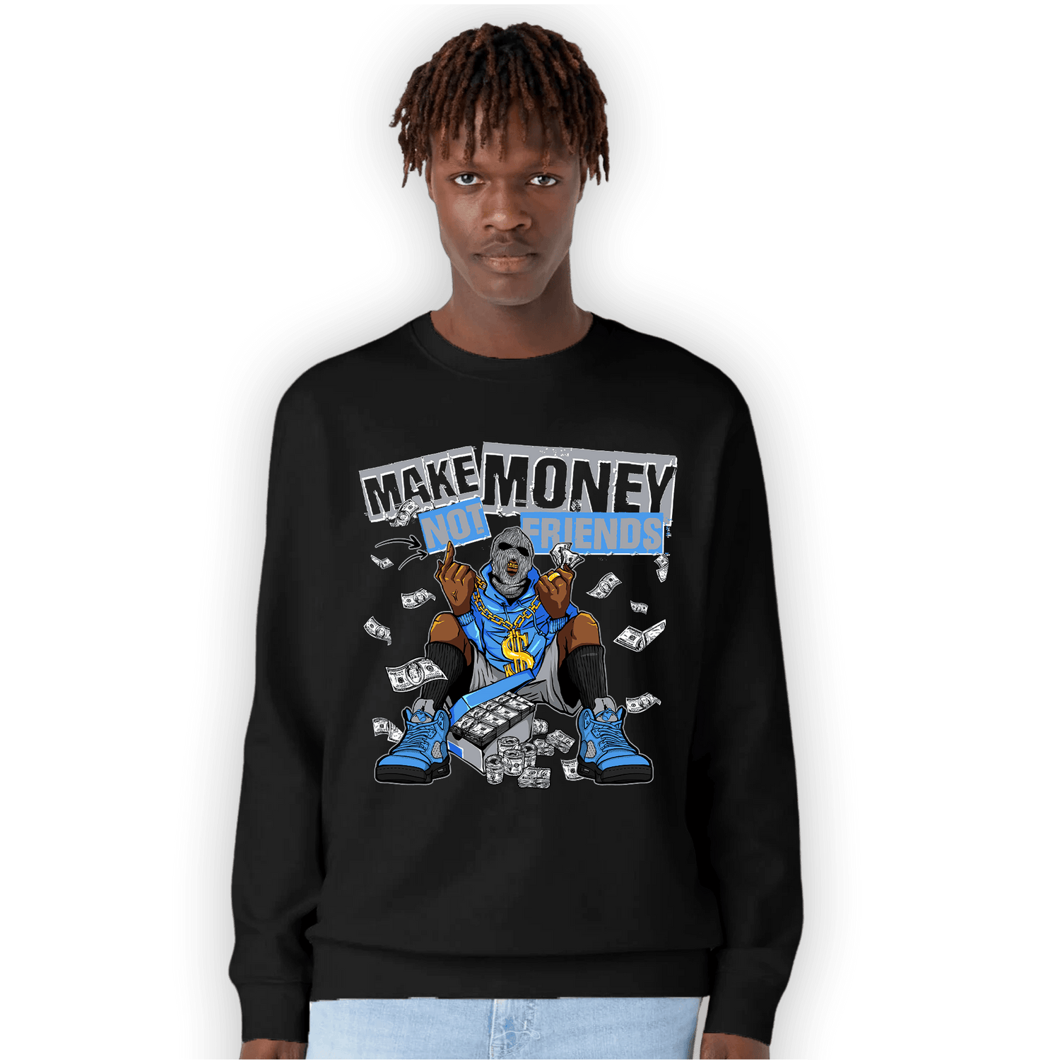 University Blue 5s Sweatshirt Match Make Money Not Friends - NastyJamz