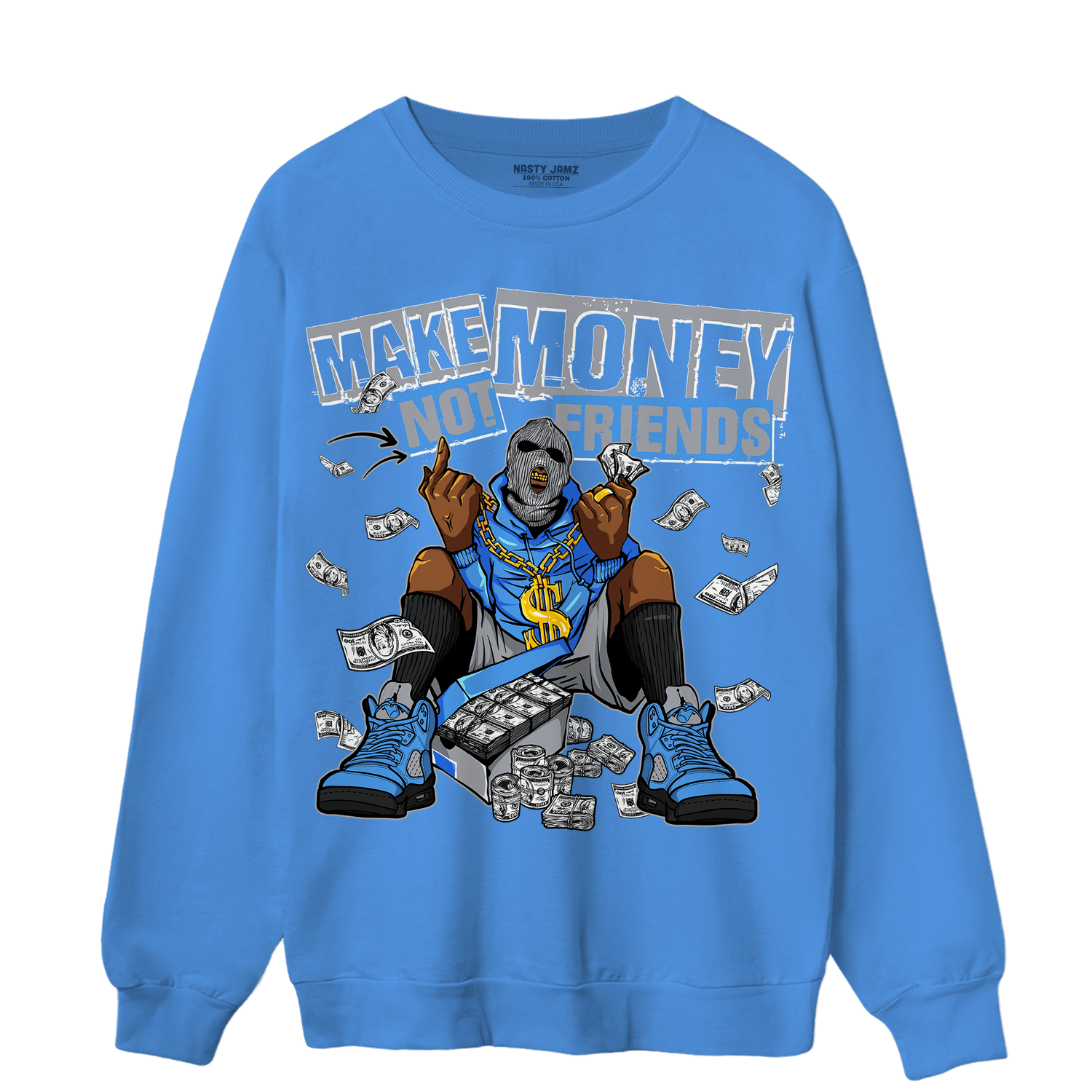 University Blue 5s Sweatshirt Match Make Money Not Friends - NastyJamz