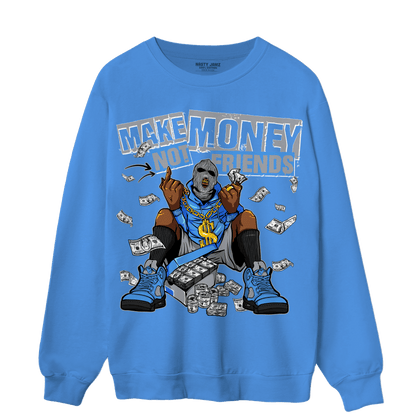 University Blue 5s Sweatshirt Match Make Money Not Friends - NastyJamz