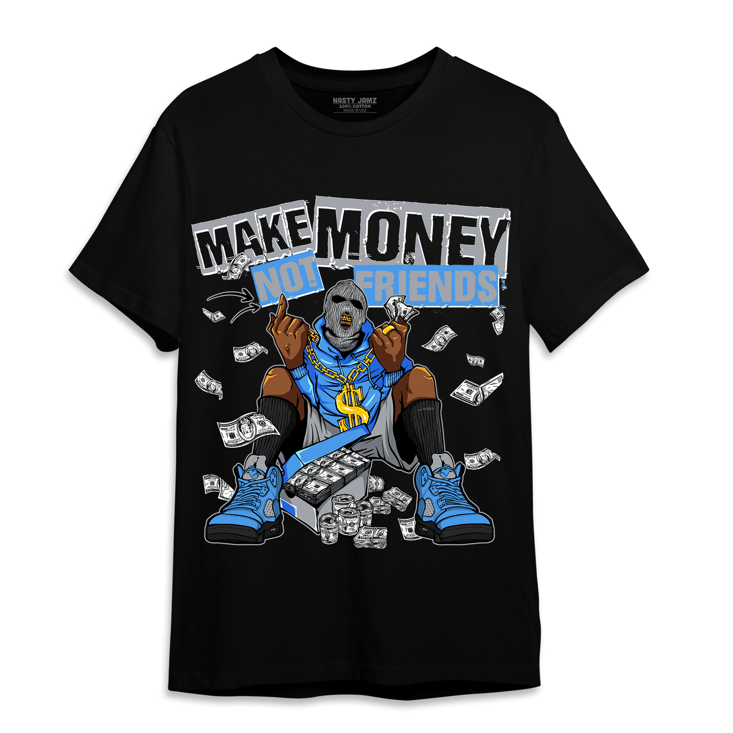 University Blue 5s T Shirt Match Make Money Not Friends - NastyJamz