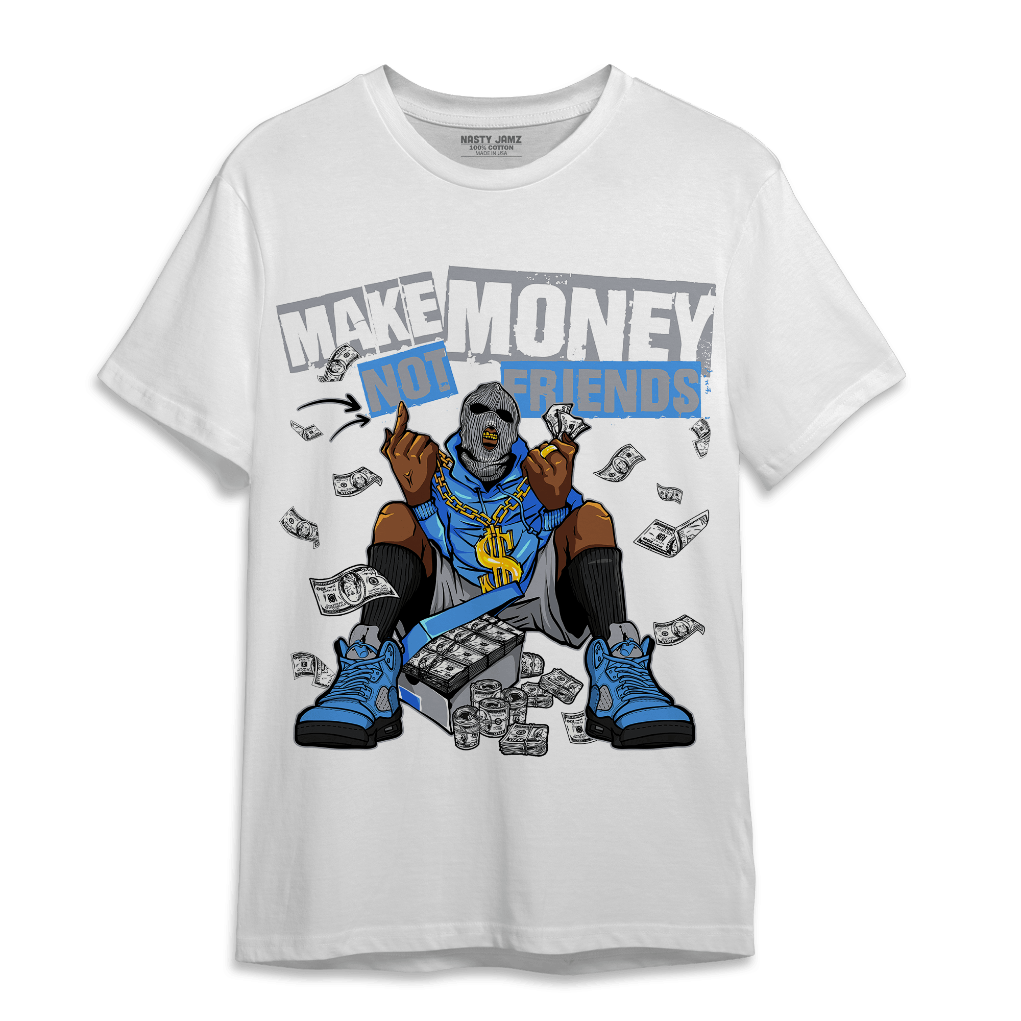 University Blue 5s T Shirt Match Make Money Not Friends - NastyJamz