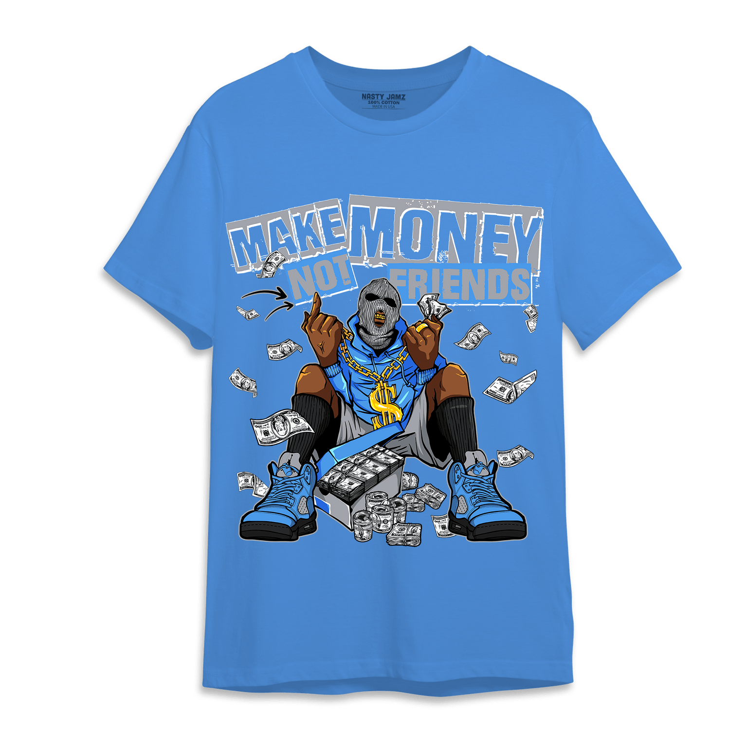 University Blue 5s T Shirt Match Make Money Not Friends - NastyJamz