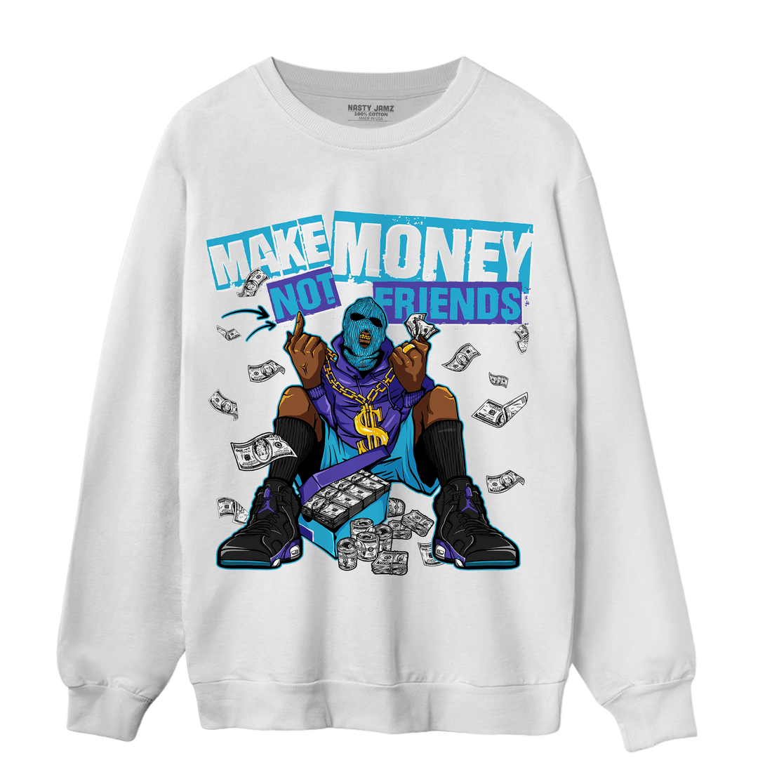 Aqua 6s Sweatshirt Match Make Money Not Friends - NastyJamz