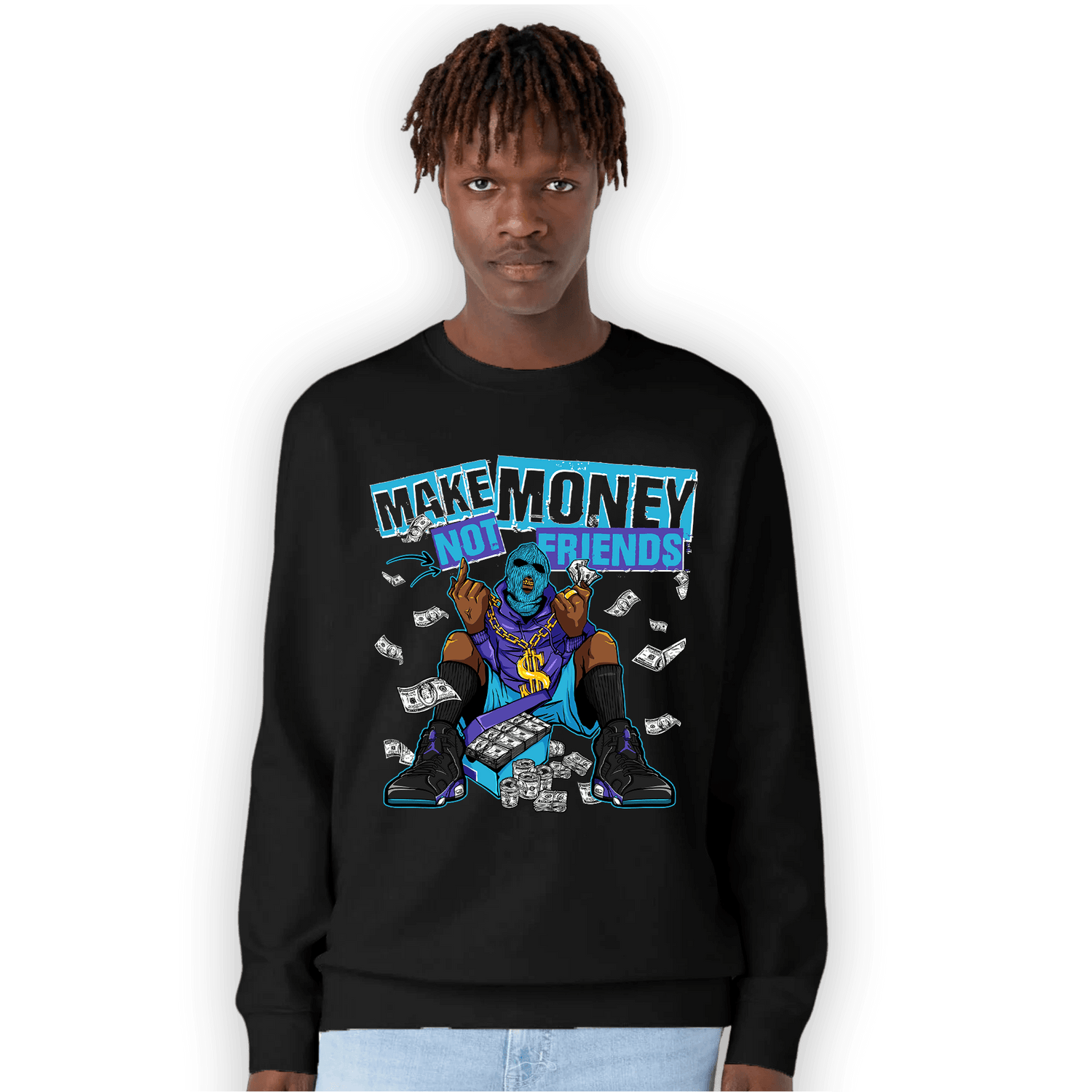 Aqua 6s Sweatshirt Match Make Money Not Friends - NastyJamz