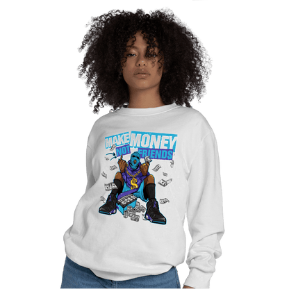 Aqua 6s Sweatshirt Match Make Money Not Friends - NastyJamz