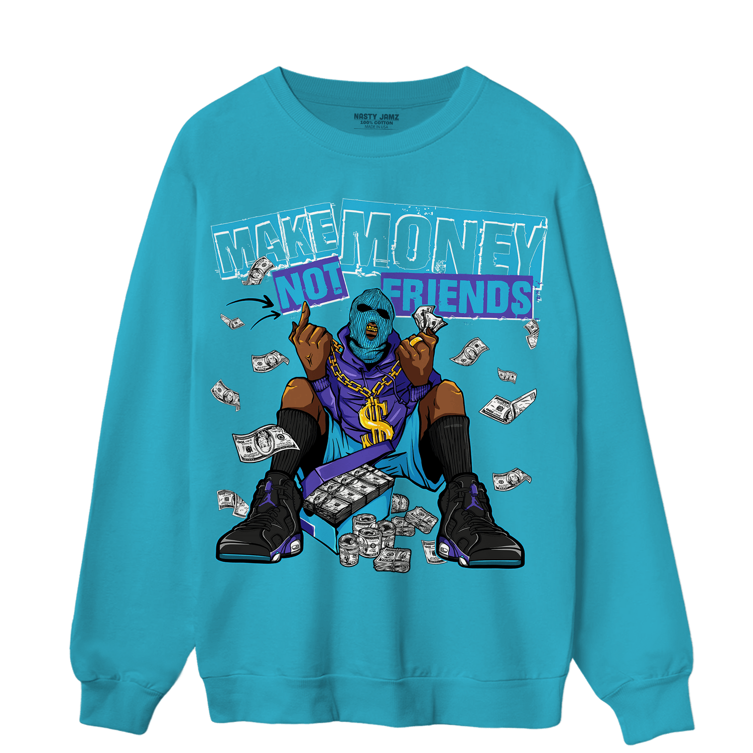 Aqua 6s Sweatshirt Match Make Money Not Friends - NastyJamz