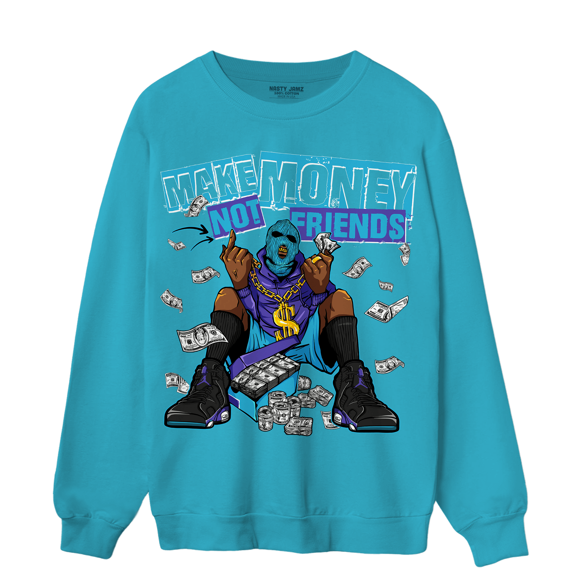 Aqua 6s Sweatshirt Match Make Money Not Friends - NastyJamz