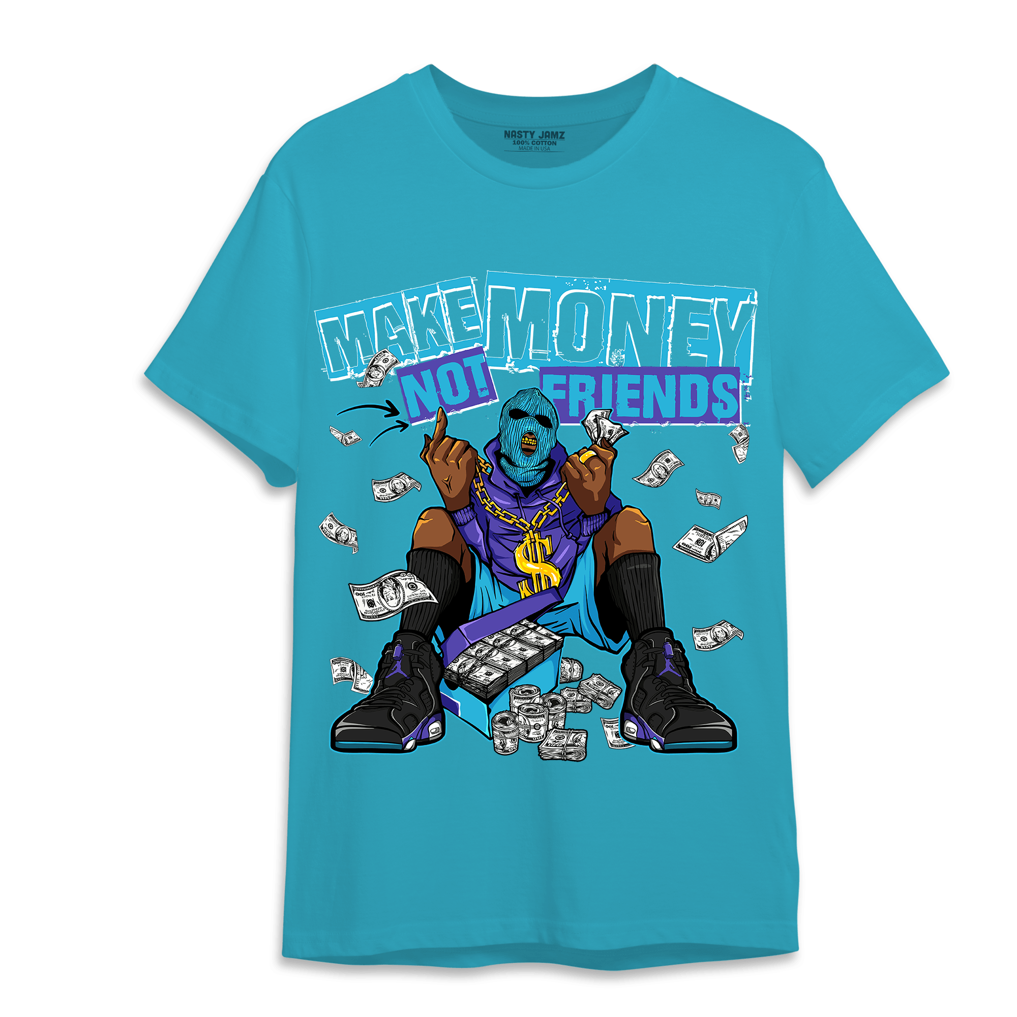 Aqua 6s T Shirt Match Make Money Not Friends - NastyJamz