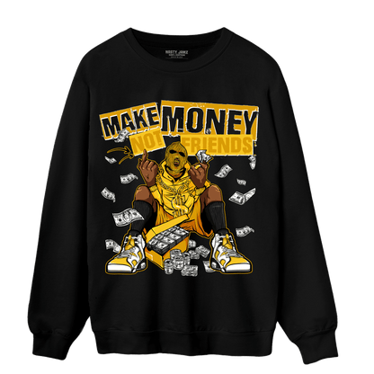 Yellow Ochre 6s Sweatshirt Match Make Money Not Friends - NastyJamz