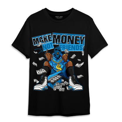Powder Blue 9s T Shirt Match Make Money Not Friends - NastyJamz