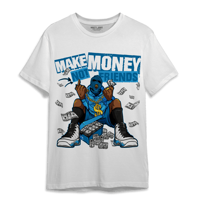 Powder Blue 9s T Shirt Match Make Money Not Friends - NastyJamz
