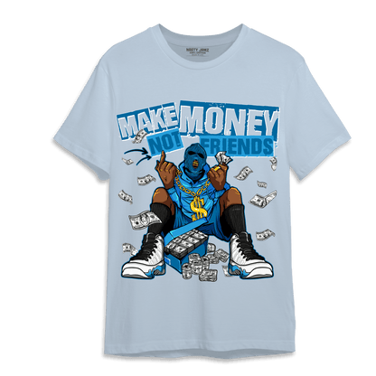Powder Blue 9s T Shirt Match Make Money Not Friends - NastyJamz