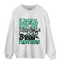 Green Glow 3s Sweatshirt Match Making Our Bread - NastyJamz