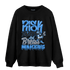 University Blue 5s Sweatshirt Match Making Our Bread - NastyJamz