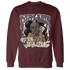 NastyJamz-Burgundy-Crush-3s-Sweatshirt-Match-Melanin-Got-Em-Jealous
