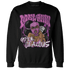 GS Hyper Violet 4s Sweatshirt Match Melanin Got Em Jealous - NastyJamz