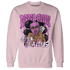 GS Hyper Violet 4s Sweatshirt Match Melanin Got Em Jealous - NastyJamz